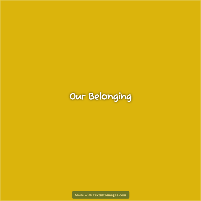 Our Belonging